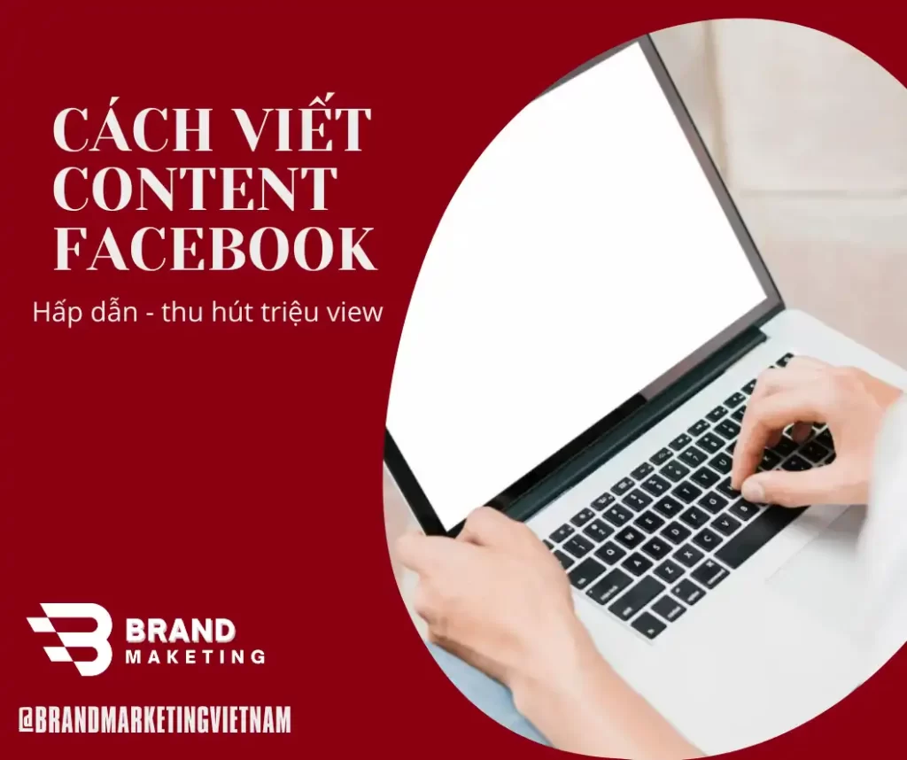 Cách viết content facebook hay thu hút hàng triệu view