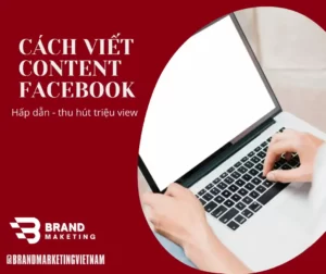 Cách viết content facebook hay thu hút hàng triệu view